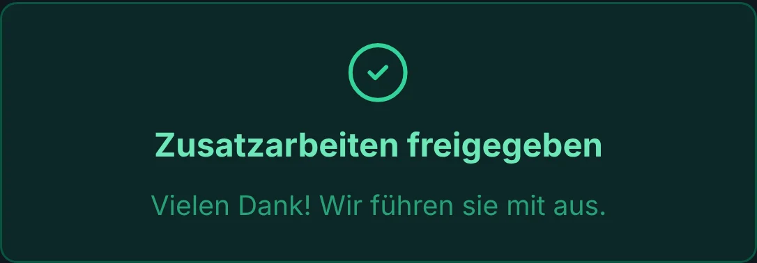 Bestätigung: Zusatzarbeiten freigegeben
